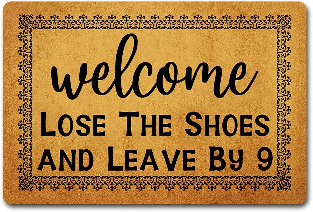 Funny Welcome Outdoor Decor Doormat for Front Porch Welcome Lose The Shoes And Leave By 9 Personalized Monogram Kitchen Rugs and Mats With Anti-Slip Rubber Back Novelty Gift Mat(23.7 X 15.9 in)